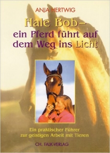 Buch - Hale Bob - Ein Pferd führt auf dem Weg ins Licht